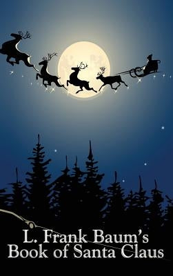 L. Frank Baum's Book of Santa Claus by Baum, L. Frank