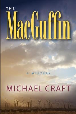 The MacGuffin: A Mystery by Craft, Michael