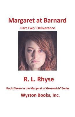 Margaret at Barnard/Part Two: Deliverance by Rhyse, R. L.