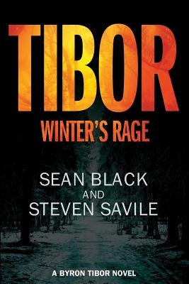 Tibor: Winter's Rage: A Byron Tibor Novel by Black, Sean