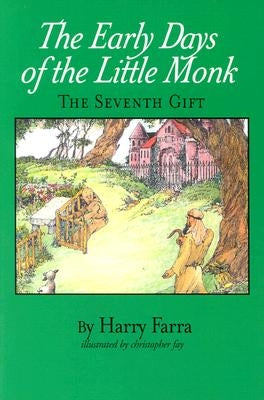 The Seventh Gift: The Early Years of the Little Monk by Farra, Harry