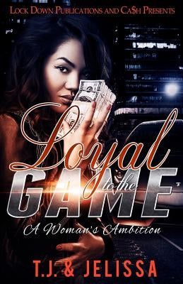 Loyal to the Game: A Woman's Worth by Jelissa