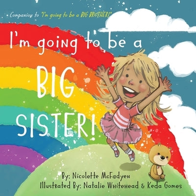 I'm going to be a BIG SISTER! by Whitehead, Natalie