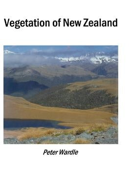 Vegetation of New Zealand by Wardle, Peter