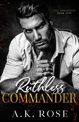Ruthless Commander - Alternate Cover by Rose, A. K.