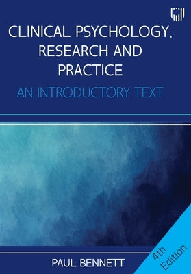Clinical Psychology, Research and Practice: An Introductory Text by Bennett, Paul