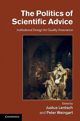 The Politics of Scientific Advice by Lentsch, Justus