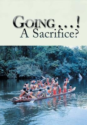 Going . . . ! A Sacrifice? by Fred and Trudy