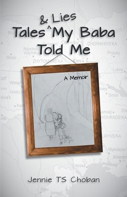 Tales & Lies My Baba Told Me by Tschoban, Jennie