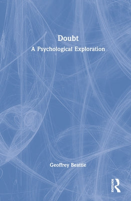 Doubt: A Psychological Exploration by Beattie, Geoffrey