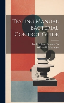 Testing Manual Bacterial Control Guide by Marcussen, William H.