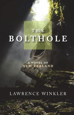 The Bolthole: A Novel of New Zealand by Winkler, Lawrence