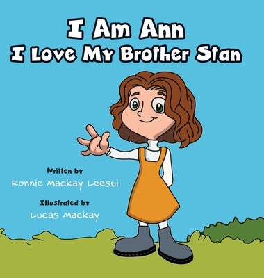 I Am Ann I Love My Brother Stan by Leesui, Ronnie MacKay