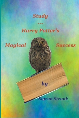 Study  - Harry Potter's Magical Success by Strunk, Sigrun