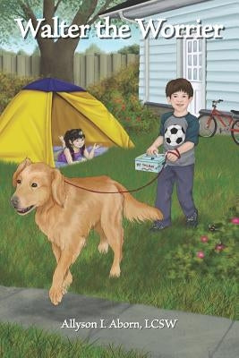Walter the Worrier by Aborn Lcsw, Allyson I.