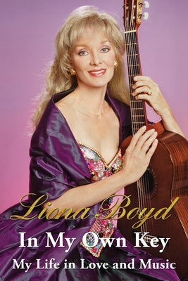 In My Own Key: My Life in Love and Music by Boyd, Liona