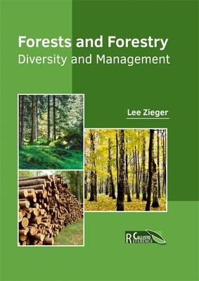 Forests and Forestry: Diversity and Management by Zieger, Lee