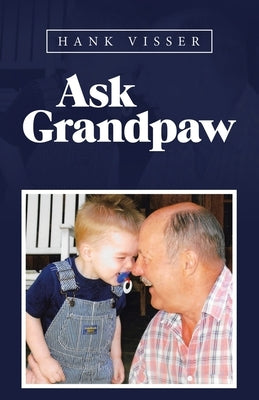 Ask Grandpaw by Visser, Hank