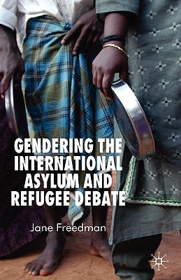 Gendering the International Asylum and Refugee Debate by Freedman, J.