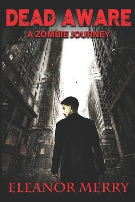 Dead Aware: A Zombie Journey: (Dead Aware Book 1) by Scutt, Brian