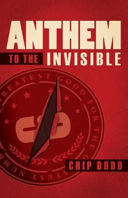 Anthem to the Invisible by Dodd, Chip
