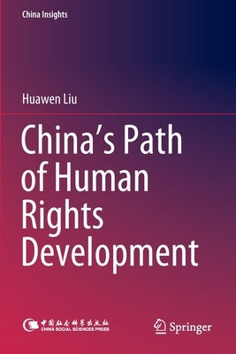 China's Path of Human Rights Development by Liu, Huawen