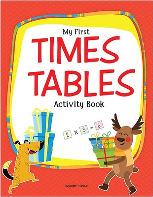 My First Times Tables Activity Book: Multiplication Tables from 1:20: Fun and Easy Math Activities for Children by Wonder House Books