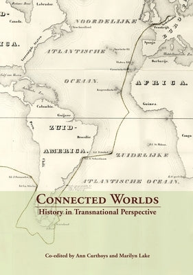 Connected Worlds by Curthoys, Ann