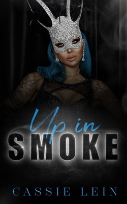 Up In Smoke: A Brighton High School Reunion by Lein, Cassie