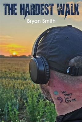 The Hardest Walk by Smith, Bryan