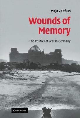 Wounds of Memory by Zehfuss, Maja