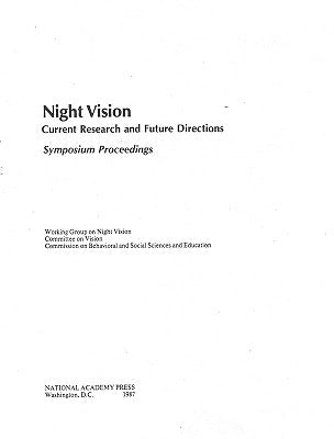 Night Vision: Current Research and Future Directions, Symposium Proceedings by Division of Behavioral and Social Scienc