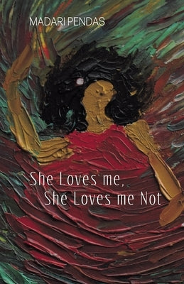 She Loves me, She Loves me Not by Pendas, Madari