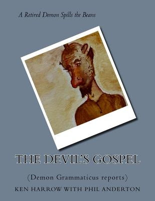 The Devil's Gospel: (Demon Grammaticus reports) by Harrow, Ken