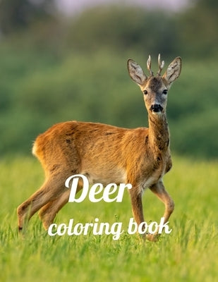 Deer coloring book: Deer coloring book for kids and adults, Animal Coloring for boy, girls, kids, deer Lover Gifts for Children, New Resea by Marie, Annie