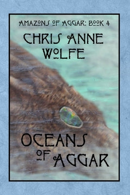 Oceans of Aggar by Wolfe, Chris Anne