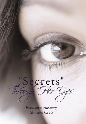 Secrets Through Her Eyes by Crets, Alonese
