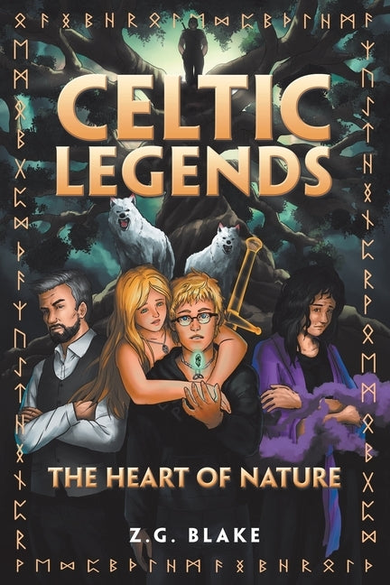 Celtic Legends: The Heart of Nature by Blake, Z. G.