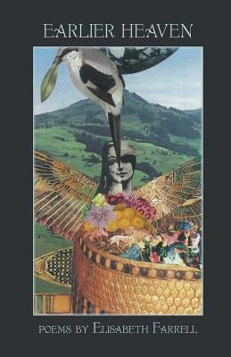 Earlier Heaven by Farrell, Elisabeth