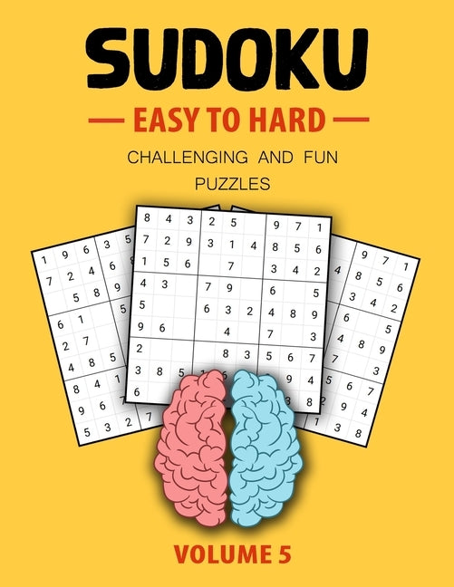 Easy To Hard Sudoku Challenging And Fun Puzzles Volume 5: Easy, Medium, Hard Level Sudoku Puzzle Book For Teen (Puzzles & Games for Teen) by Books, My Sweet