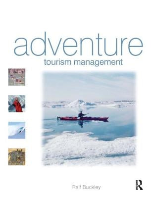 Adventure Tourism Management by Buckley, Ralf