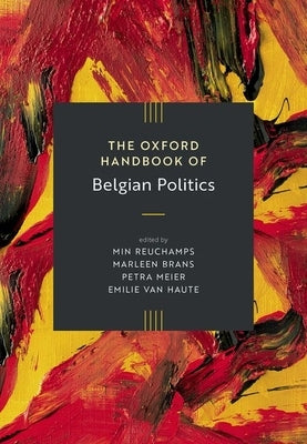 The Oxford Handbook of Belgian Politics by Reuchamps, Min