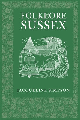 Folklore of Sussex by Simpson, Jacqueline