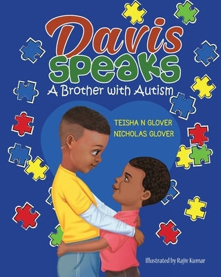 Davis Speaks: A Brother with Autism by Glover, Teisha N.