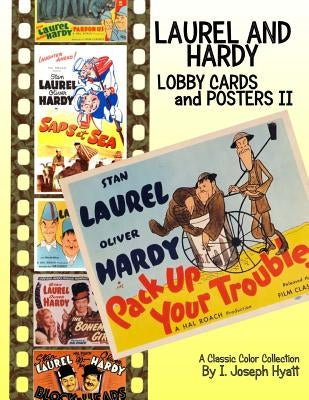 Laurel and Hardy: Lobby Cards and Posters II: A Color Collection by Hyatt, I. Joseph