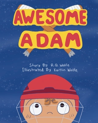 Awesome Adam by Wolfe, Kaitlin