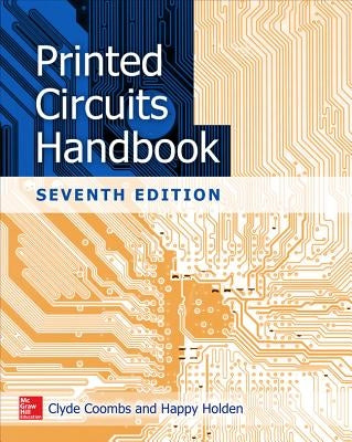 Printed Circuits Handbook, Seventh Edition by Coombs, Clyde