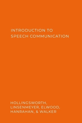 Introduction to Speech Communication by Hollingsworth, Sarah E.