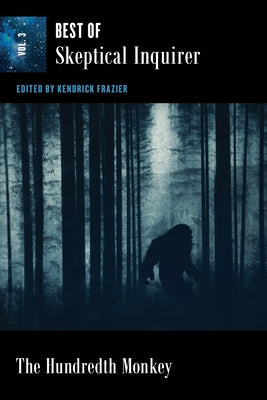 The Hundredth Monkey: Best of Skeptical Inquirer Vol. 3 by Frazier, Kendrick