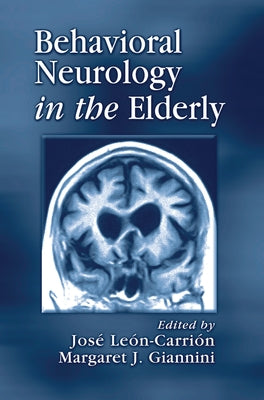 Behavioral Neurology in the Elderly by Leon-Carrion, Jose